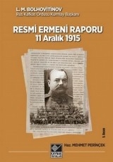 <h5>L. M. Bolhovitinov</h5><p>Resmi Ermeni Raporu 11 Aralık 1915</p>