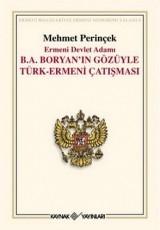 <h5>Mehmet Perinçek</h5><p>Ermeni Devlet Adamı
B.A. Boryan'ın Gözüyle Türk-Ermeni Çatışması</p>