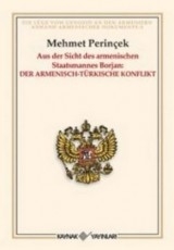 <h5>Mehmet Perinçek</h5><p>Aus Der Sicht Des Armenischen Staatsmannes Borjan Der Armenisch Türkisch Konflikt</p>