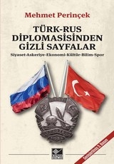 <h5>Mehmet Perinçek</h5><p>Türk-Rus, Diplomasisinden Gizli Sayfalar</p>
