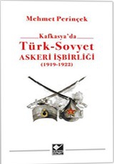 <h5>Mehmet Perinçek </h5><p>Kafkasya’da Türk-Sovyet Askeri İşbirliği</p>